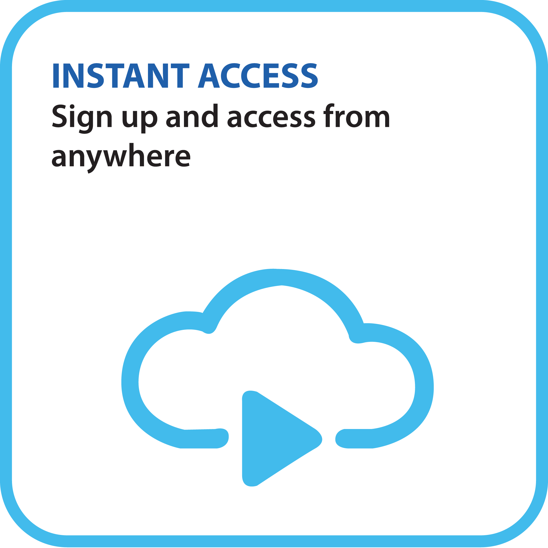 Instant Access